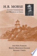 H. B. Morse : Customs Commissioner and historian of China /