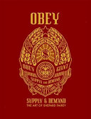 Obey : supply & demand : the art of Shepard Fairey /