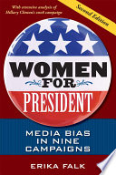 Women for president : media bias in nine campaigns /