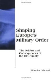 Shaping Europe's military order : the origins and consequences of the CFE Treaty /