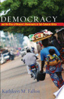 Democracy and the rise of women's movements in Sub-Saharan Africa /