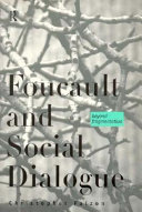 Foucault and Social Dialogue : Beyond Fragmentation.