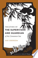 Treatises of the supervisor and guardian of the Cinnamon Sea : the natural world and material culture of 12th century south China /
