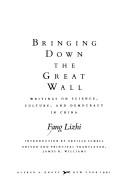 Bringing down the great wall : writings on science, culture, and democracy in China /