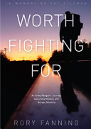 Worth fighting for : an Army Ranger's journey out of the military and across America /