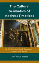 The cultural semantics of address practices : a contrastive study between English and Italian /