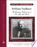 Critical companion to William Faulkner : a literary reference to his life and work /