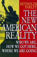 The new American reality : who we are, how we got here, where we are going /