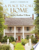 A place to call home timeless Southern charm /