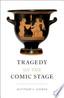 Tragedy on the comic stage /