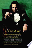 Tarzan alive : a definitive biography of Lord Greystoke /