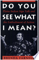Do you see what I mean? : Plains Indian sign talk and the embodiment of action /
