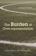 The burden of over-representation : race, sport, and philosophy /