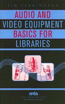 Audio and video equipment basics for libraries /