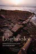 The logbooks : Connecticut's slave ships and human memory /