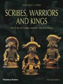 Scribes, warriors, and kings : the city of Copán and the ancient Maya /
