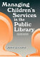 Managing children's services in the public library /