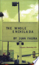 The whole enchilada : Hispanic marketing 101 /