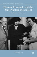 Eleanor Roosevelt and the anti-nuclear movement : the voice of conscience /