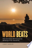World Beats : Beat Generation writing and the worlding of U.S. literature /