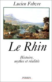 Le Rhin : histoire, mythes et réalités /