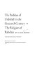 The problem of unbelief in the sixteenth century, the religion of Rabelais /