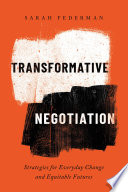Transformative negotiation : strategies for everyday change and equitable futures /