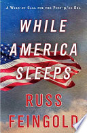 While America sleeps : a wake-up call for the post-9/11 era /