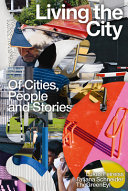 Living the city : of cities, people and stories /