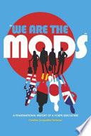 "We are the mods" : a transnational history of a youth subculture /