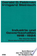 Industrie und Gewekschaften 1918-1924 : Die überforderte Zentralarbeitsgemeinschaft.
