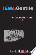 Jew and Gentile in the Ancient World : Attitudes and Interactions from Alexander to Justinian.