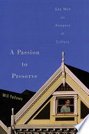 A passion to preserve : gay men as keepers of culture /