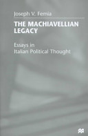 The Machiavellian legacy : essays in Italian political thought /