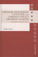Chinese strategic culture and foreign policy decision-making : Confucianism, leadership and war /