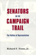 Senators on the campaign trail : the politics of representation /