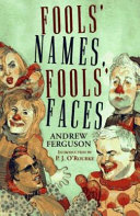 Fools' names, fools' faces /