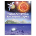 Practical algorithms for 3D computer graphics /