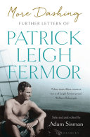More dashing : further letters of Patrick Leigh Fermor /