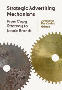 Strategic advertising mechanisms : from copy strategy to iconic brands /
