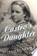 Castro's daughter : an exile's memoir of Cuba /