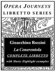 Rossini's La cenerentola : translated from the Italian and including music highlight transcriptions /