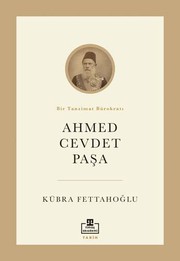 Bir Tanzimat bürokratı Ahmed Cevdet Paşa (1823-1895) /
