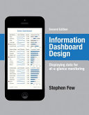 Information dashboard design : displaying data for at-a-glance monitoring /