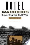 Hotel warriors : covering the Gulf War /