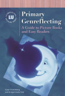 Primary genreflecting : a guide to picture books and easy readers /