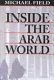 Inside the Arab world /