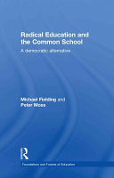 Radical education and the common school : a democratic alternative /
