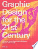 Graphic design for the 21st century = Grafikdesign im 21. Jahrhundert = Le design graphique au 21e siécle : 100 of the world's best graphic designers /