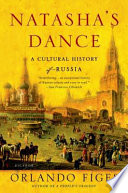 Natasha's dance : a cultural history of Russia /